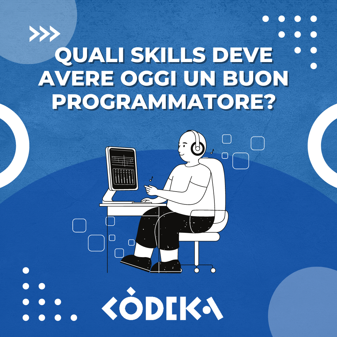 skills che deve avere oggi un buon programmatore